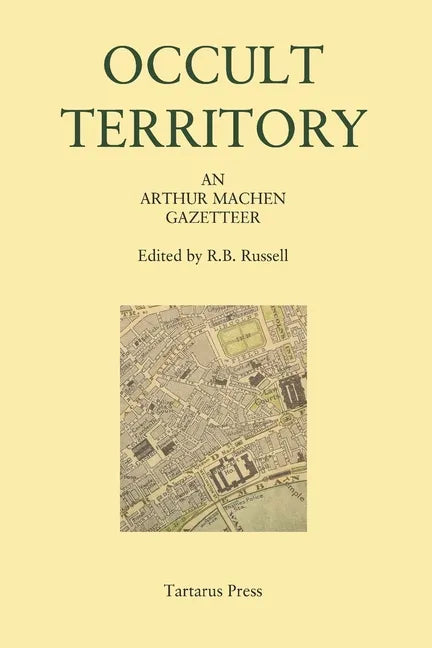 Occult Territory: An Arthur Machen Gazetteer - Paperback