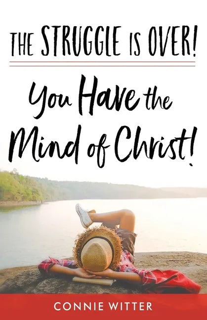 The Struggle Is Over! You Have the Mind of Christ! - Paperback