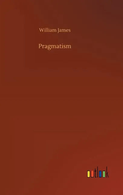 Pragmatism - Hardcover