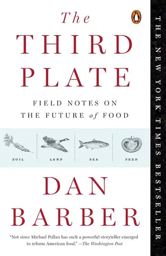 The Third Plate: Field Notes on the Future of Food - Paperback