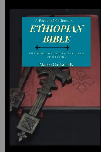 Ethiopian Bible: The Word of God in the Land of Origins - Paperback
