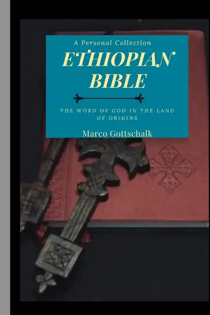 Ethiopian Bible: The Word of God in the Land of Origins - Paperback