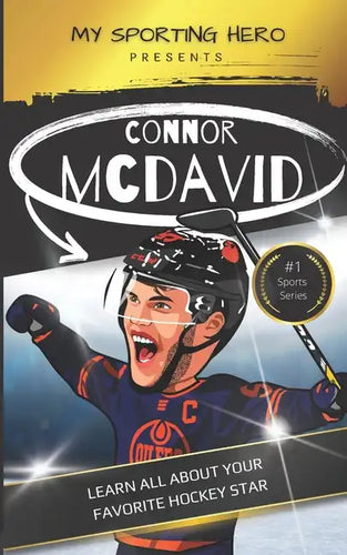 My Sporting Hero: Connor McDavid: Learn all about your favorite hockey star - Paperback