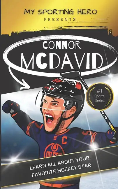 My Sporting Hero: Connor McDavid: Learn all about your favorite hockey star - Paperback