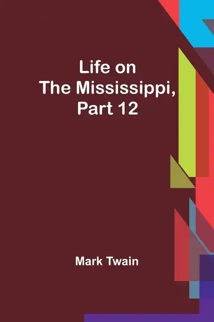 Life on the Mississippi, Part 12 - Paperback
