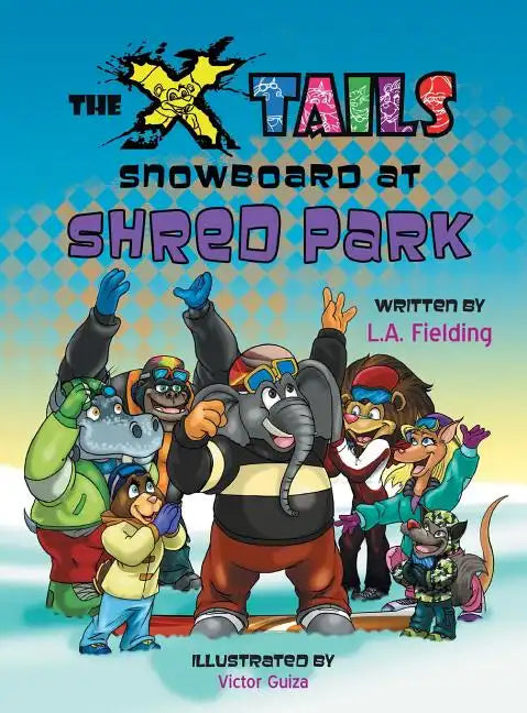 The X-tails Snowboard at Shred Park - Hardcover