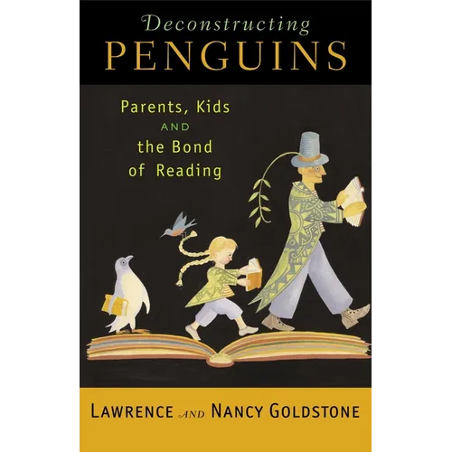 Deconstructing Penguins: Parents, Kids, and the Bond of Reading - Paperback