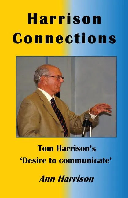 Harrison Connections: Tom Harrison's 'Desire to communicate' - Paperback