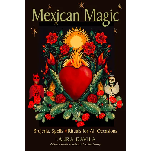 Mexican Magic: Brujeria, Spells, and Rituals for All Occasions - Paperback