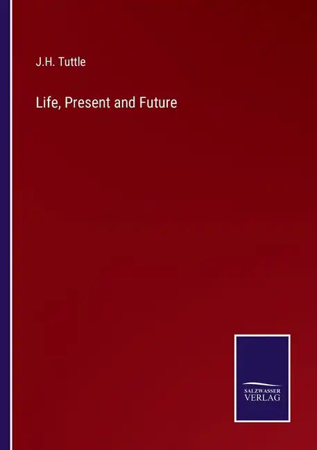 Life, Present and Future - Paperback