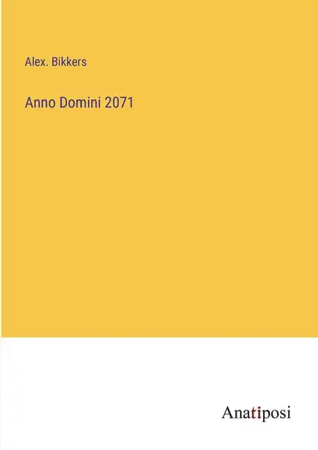 Anno Domini 2071 - Paperback