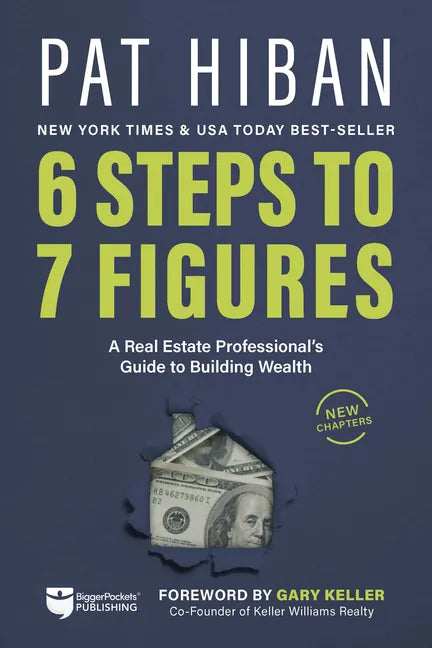 6 Steps to 7 Figures: A Real Estate Professional's Guide to Building Wealth - Paperback