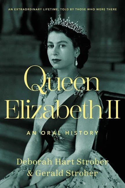 Queen Elizabeth II: An Oral History - Hardcover