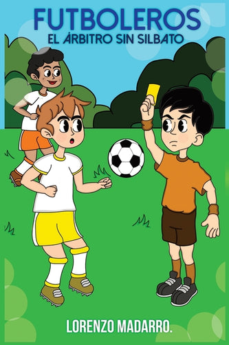 Futboleros: El Árbrito Sin Silbato - Paperback