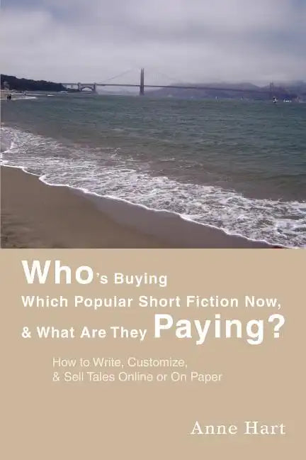 Who's Buying Which Popular Short Fiction Now, & What Are They Paying?: How to Write, Customize, & Sell Tales Online or On Paper - Paperback