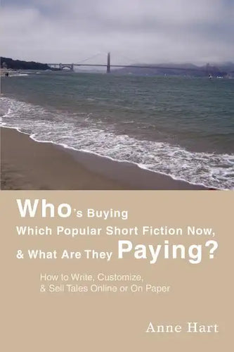 Who's Buying Which Popular Short Fiction Now, & What Are They Paying?: How to Write, Customize, & Sell Tales Online or On Paper - Paperback