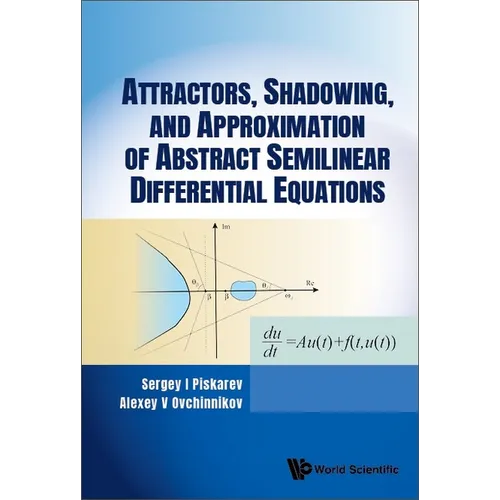 Attractors, Shadowing, and Approximation of Abstract Semilinear Differential Equations - Hardcover