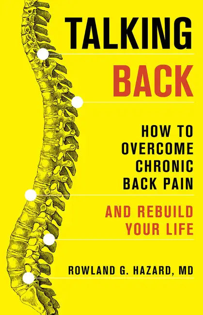 Talking Back: How to Overcome Chronic Back Pain and Rebuild Your Life - Paperback