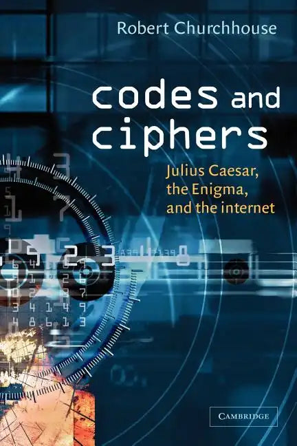 Codes and Ciphers: Julius Caesar, the Enigma, and the Internet - Paperback