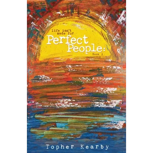 Life Isn't Made For Perfect People: Book 1 - Paperback