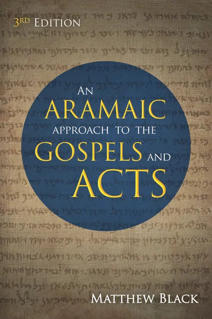 An Aramaic Approach to the Gospels and Acts, 3rd Edition - Paperback