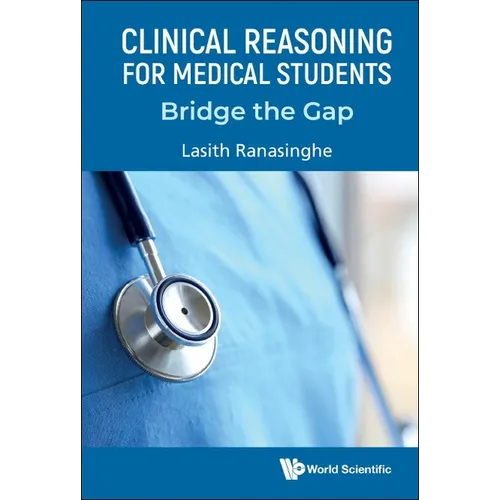 Clinical Reasoning for Medical Students: Bridge the Gap - Paperback