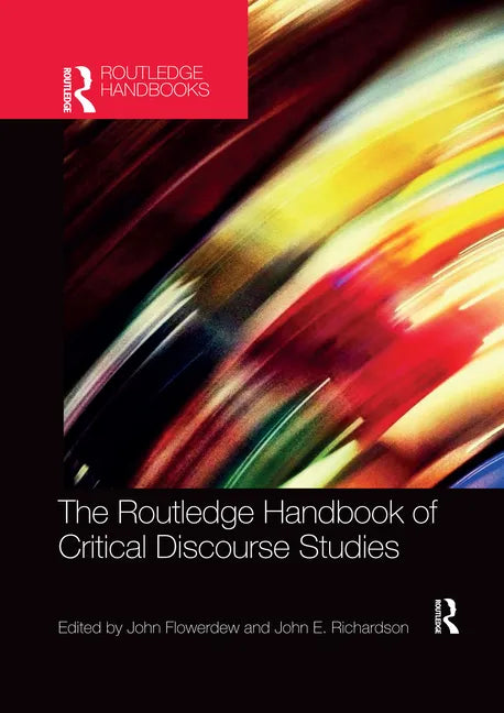 The Routledge Handbook of Critical Discourse Studies - Paperback