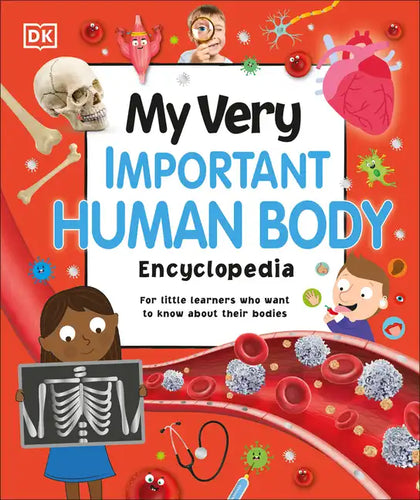 My Very Important Human Body Encyclopedia: For Little Learners Who Want to Know about Their Bodies - Hardcover