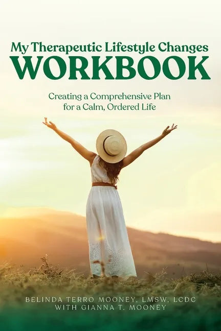 My Therapeutic Lifestyle Changes Workbook: Creating a Comprehensive Plan for a Calm, Ordered Life - Paperback