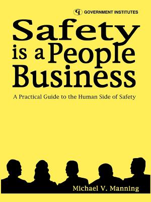 Safety Is a People Business: A Practical Guide to the Human Side of Safety - Paperback