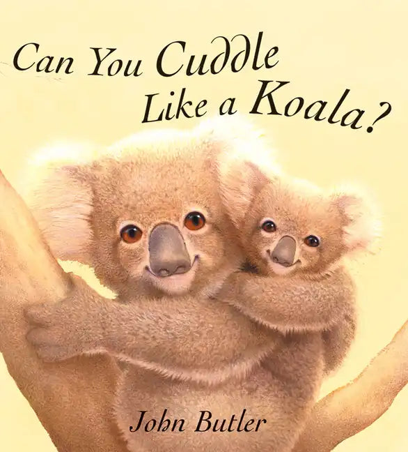 Can You Cuddle Like a Koala? - Board Book