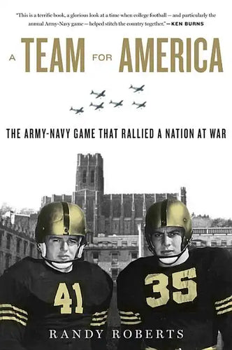 Team for America: The Army-Navy Game That Rallied a Nation at War - Paperback