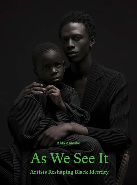 As We See It: Artists Redefining Black Identity - Hardcover