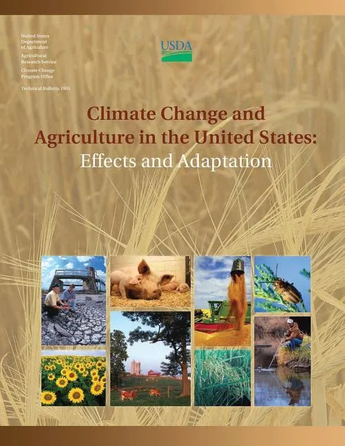 Climate Change and Agriculture in the United States: Effects and Adaptation - Paperback