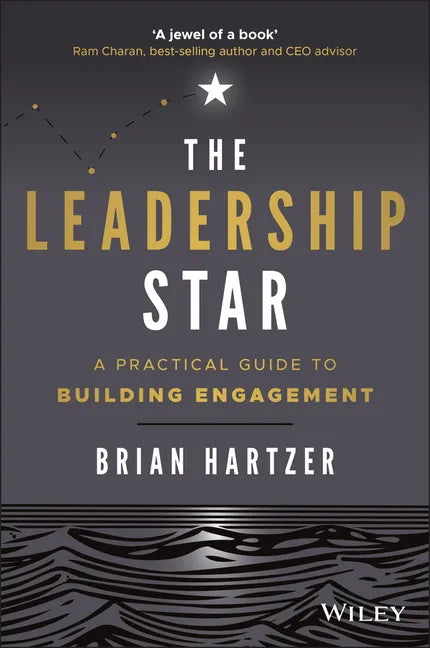 The Leadership Star: A Practical Guide to Building Engagement - Paperback