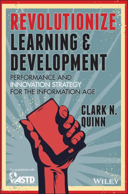 Revolutionize Learning & Development: Performance and Innovation Strategy for the Information Age - Paperback