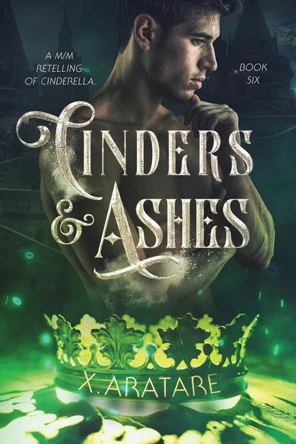 Cinders & Ashes Book 6: A Gay Retelling of Cinderella - Paperback