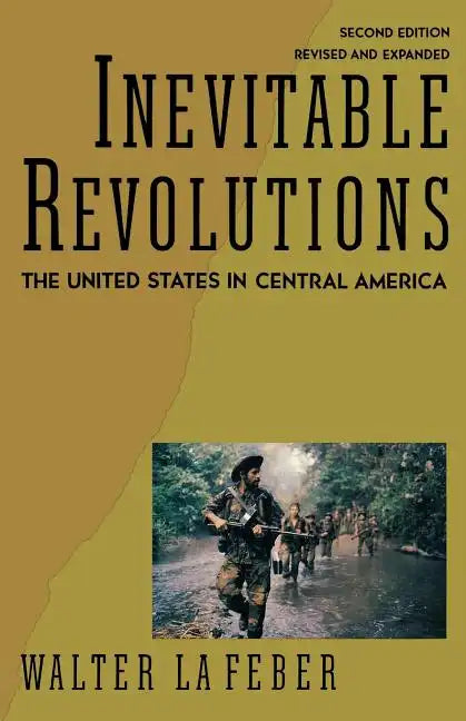 Inevitable Revolutions: The United States in Central America - Paperback