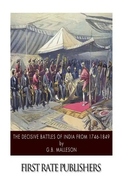 The Decisive Battles of India from 1746 to 1849 - Paperback