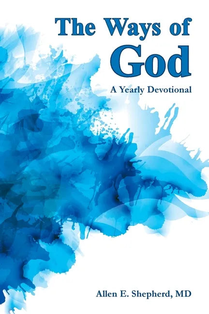 The Ways of God: A Yearly Devotional - Paperback