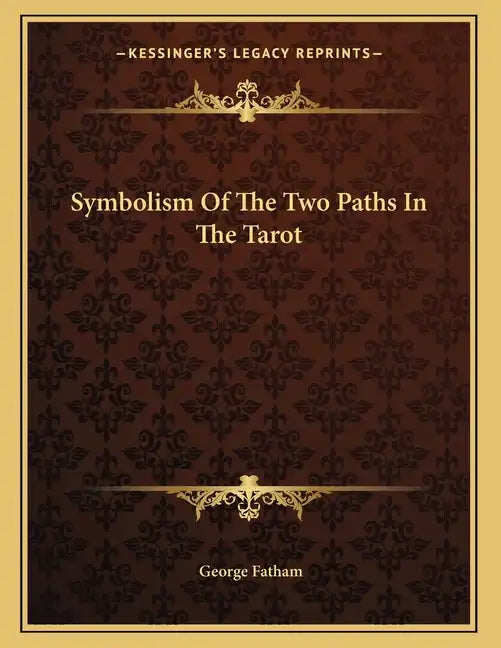 Symbolism Of The Two Paths In The Tarot - Paperback