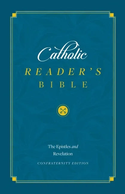 The Catholic Reader's Bible: The Epistles - Hardcover