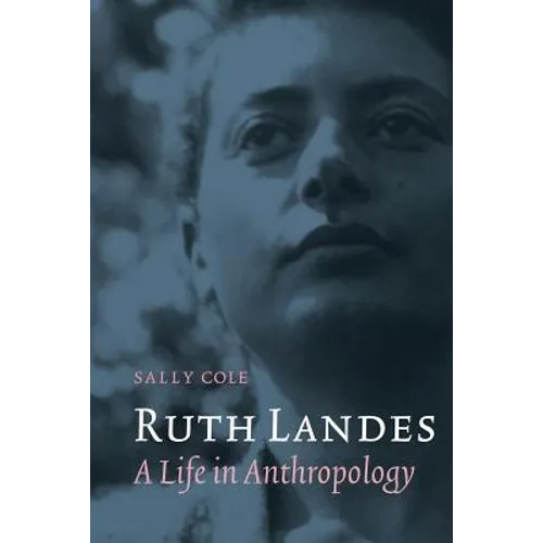 Ruth Landes: A Life in Anthropology - Paperback