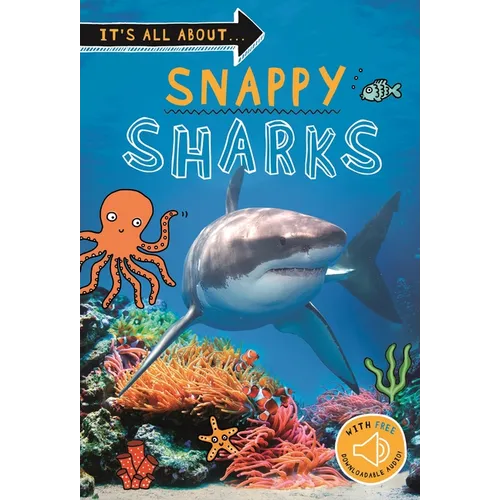 It's All About... Snappy Sharks: Everything You Want to Know about These Sea Creatures in One Amazing Book - Paperback