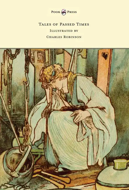 Tales of Passed Times - Illustrated by Charles Robinson - Hardcover