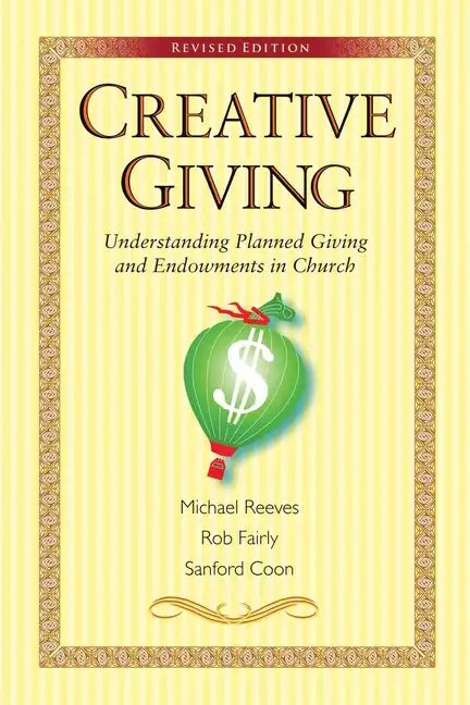 Creative Giving: Understanding Planned Giving and Endowments in Church - Paperback