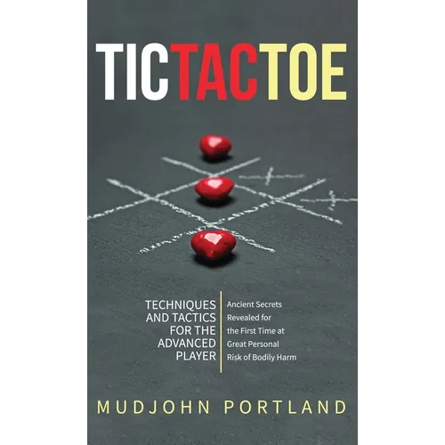 Tic Tac Toe: Techniques and Tactics For the Advanced Player - Hardcover