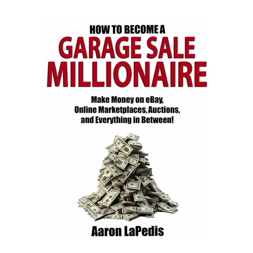 How to Become a Garage Sale Millionaire - Paperback