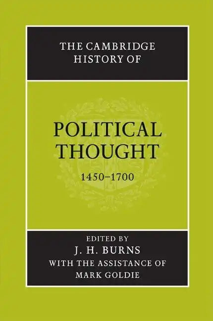 The Cambridge History of Political Thought 1450 1700 - Paperback