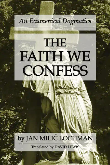The Faith We Confess - Paperback